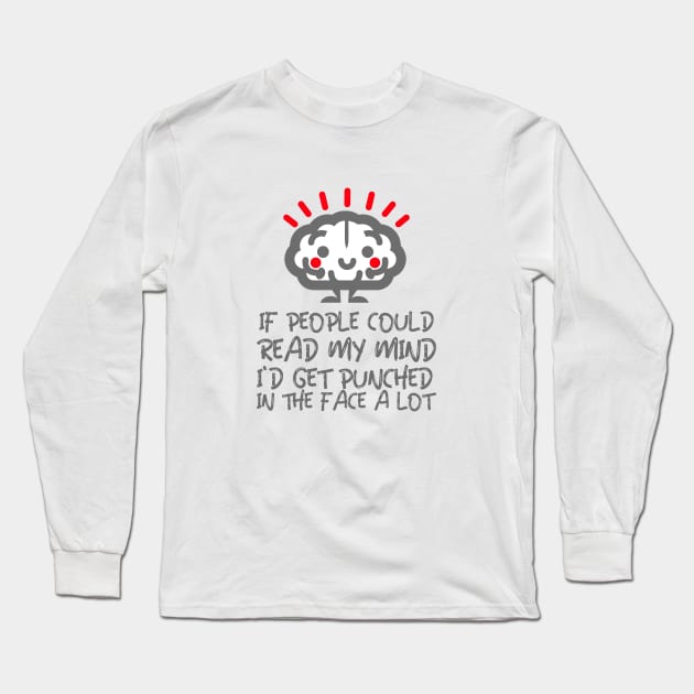 If People Could Read My Mind Long Sleeve T-Shirt by BlueCloverTrends